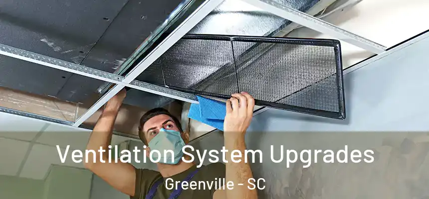  Ventilation System Upgrades Greenville - SC